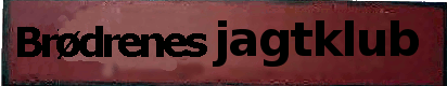 Brødrenes jagtklub